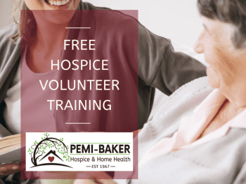 Pemi-Baker Hospice & Home Health offers free Hospice Volunteer training, Plymouth, NH
