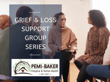 Free Grief & Loss Support groups offered at Pemi-Baker Hospice & Home Health, Plymouth, NH